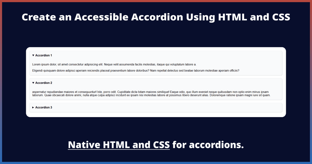 Create an Accessible Accordion Using HTML and CSS Create an Accessible Accordion Using HTML and CSS