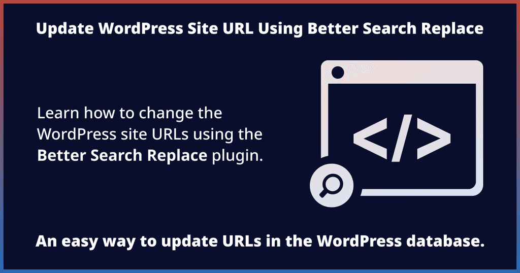 Update WordPress Site URL Using Better Search Replace Update WordPress Site URL Using Better Search Replace